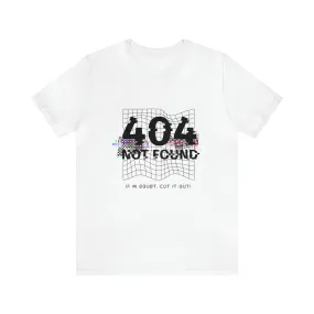 404 Not found Unisex Jersey Short Sleeve Tee